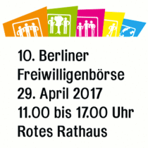 Berliner Freiwilligenbörse am 29. April 2017 von 11 bis 17 Uhr im Roten Rathaus.
